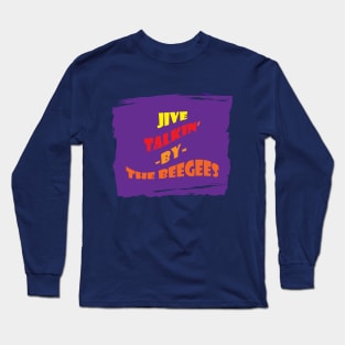 Jive Talkin' By The BeeGees 3 Electric Long Sleeve T-Shirt